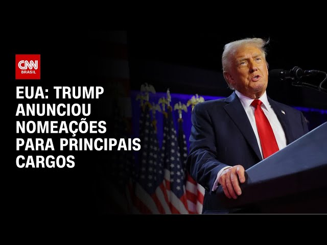 EUA: Trump anunciou nomeações para principais cargas | CNN 360º