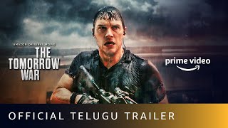 The Tomorrow War - Official Trailer (Telugu) | Amazon Prime Video