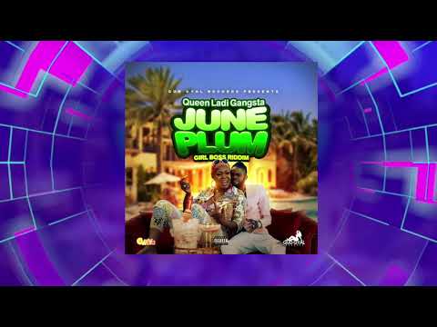 Queen Ladi Gangsta - June Plum (Official Audio)