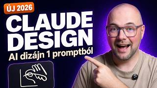 Claude Design: pillanatok alatt gyönyörű dizájn AI-jal (2026)