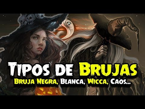 Los Tipos de Brujas | Bruja Negra, Blanca, Roja, Wicca, Triada, Caos y más…
