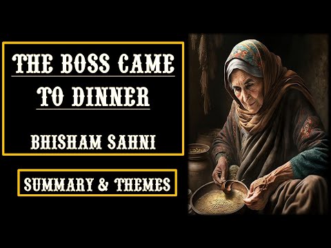 The Boss Came to Dinner by Bhisham Sahni | Summary Themes & Critical Analysis