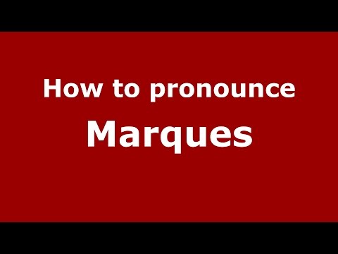 How to pronounce Marques