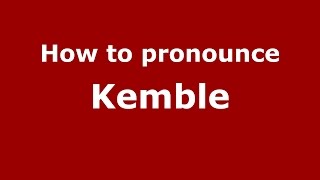 How to pronounce Kemble
