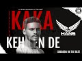 Keh Len De Remix - DJ Hans | Kaka | Sharoon On The Beat | Punjabi Remix Songs 2020