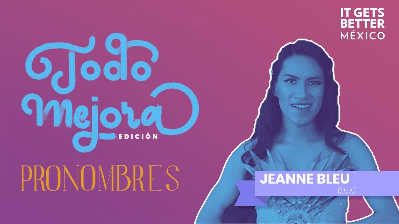 "Al Final Me Encontré de Nuevo y Me Abracé": Jeanne Bleu | #MisPronombresCuentan