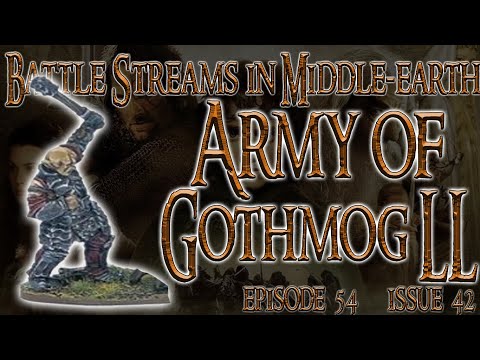 Middle-earth SBG - LIVE BSIME Stream - Ep 54 - Issue 42 - Army ofGothmog LL