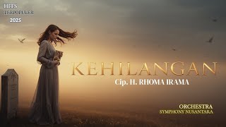 Download lagu KEHILANGAN – Versi Wanita | Orchestra Ciptaan H. RHOMA IRAMA | Symphony Nusantara mp3