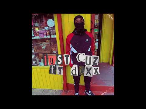 Brady: Just cuz ~ ft Dexx