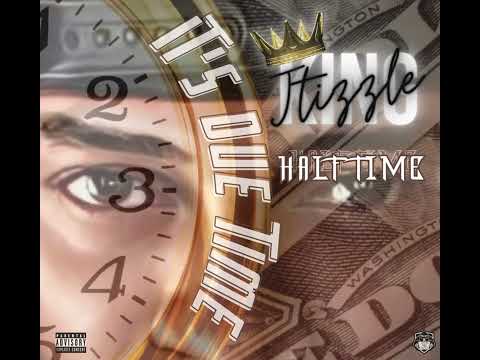 Half Time   King Jtizzle