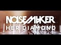 NOISEMAKER "Her Diamond" 【OFFICIAL MUSIC ...