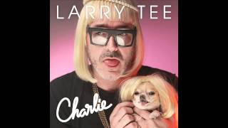 Larry Tee feat. Charlie Le Mindu - Charlie! (Cover Art)