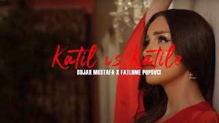 Fatlume Popovci & Bujar Mustafa - Katil vs. Katile