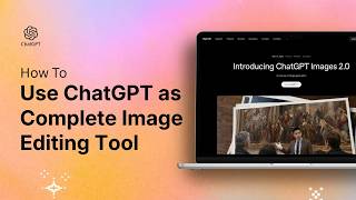 How to Use ChatGPT as Image Editing Tool