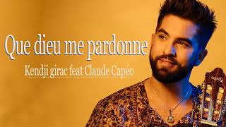 Kendji Girac - Que Dieu Me Pardonne ft. Claudio Capéo (Paroles)