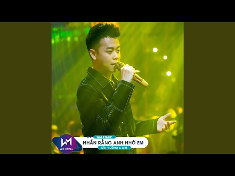 Nhắn Rằng Anh Nhớ Em (WM Remix)