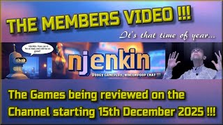 The Members Video !!!  The Games being reviewed on the Channel starting 15th December 2025 !!!