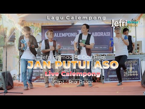 LIVE CALEMPONG VERSION - JAN PUTUI ASO - JEFRI AHMAD FT. OCU AIJAL [ COVER ]