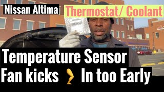 Nissan Altima : Thermometer/Coolant Temperature Sensor, Radiator Fan Kicks in Too Early