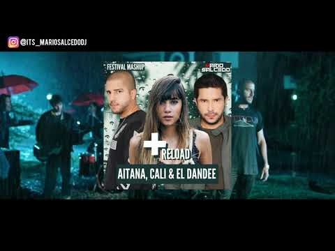 Aitana, Cali y El Dandee, Sebastian Ingrosso - + RELOAD (Mario Salcedo Dj FESTIVAL MASHUP)