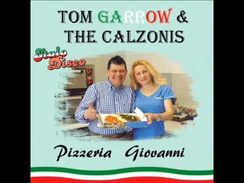 Tom Garrow & The Calzonis - Pizzeria Giovanni (Italo Disco 2015)