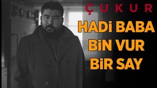 ÇUKUR - Hadi Baba Bin Vur Bir Say (EYPİO)