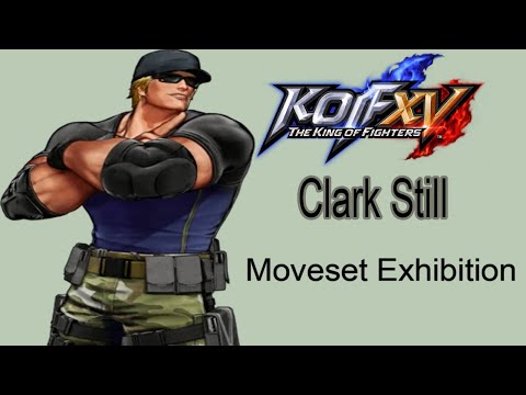 The King of Fighters XV【Clark Still】Moveset Exhibition 【クラーク・スティル】モーション集