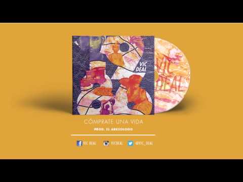 Vic Deal - Comprate una vida (Prod. El Arkeologo)
