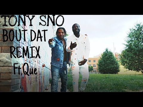 Bout Dat - Tony Sno FT. Que Gee (Official Video)