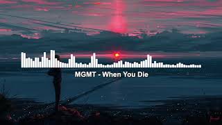 MGMT - When You Die &quot;8D Audio&quot;
