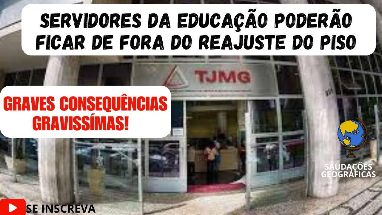 A GRAVIDADE DA DECISÃO DO TJMG SOBRE O PISO DA EDUCAÇÃO PARA OS SERVIDORES NO ESTADO DE MINAS GERAIS