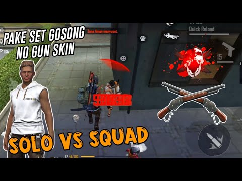 18 KILL SOLO VS SQUAD PAKE BUNDLE GOSONG & NO GUN SKIN - FREE FIRE