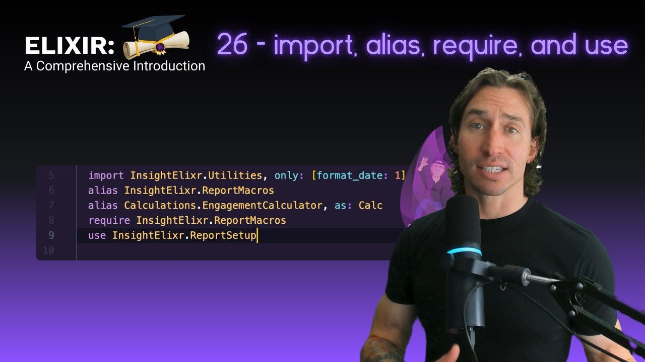 Elixir Full Course: 26 - import alias require use