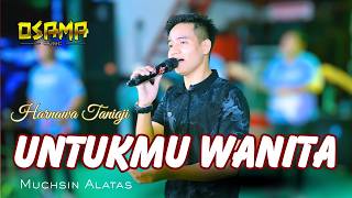 Download lagu FOR YOU WOMEN Harnawa Taniaji OSAMA MUSIC Anijaya Audio Live // ​​Airin Digimedia mp3