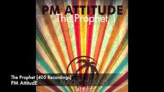PM AttitudE - The Prophet [405 Recordings]