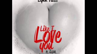 Lynn Tate ft. Issa - Like I Love You (Dirty Version)