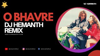 O Bhavre | Dj Hemanth Remix