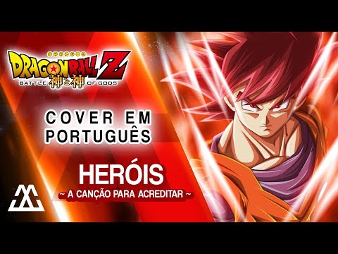 Dragon Ball Z: A Batalha dos Deuses - Heróis ~ a canção para acreditar ~