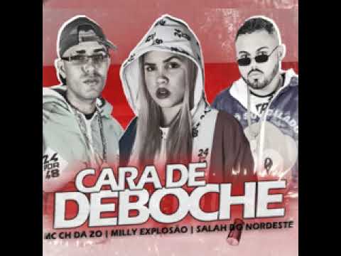 MC CH DA ZO, SALAH DO NORDESTE, MILLY EXPLOSÃO - CARA DE DEBOCHE - ACASO NO BEAT