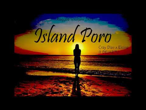Island Poro - Cray Dize x Ekiinz ft Dejartu (2019 PNG Music)