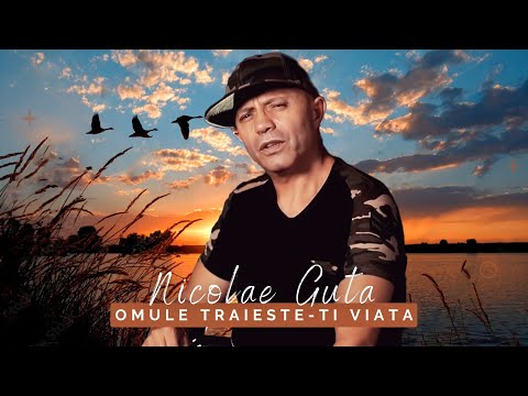 Nicolae Guta - Omule traieste-ti viata [Videoclip Oficial] 2023
