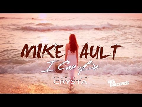 Mike Ault /// I Can Be (ft. Crysta)