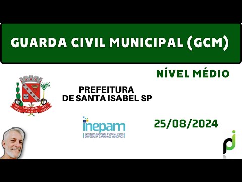 GCM DA PREFEITURA DE SANTA ISABEL 2024 - BANCA INEPAM