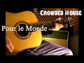 Pour le monde - Crowded House 