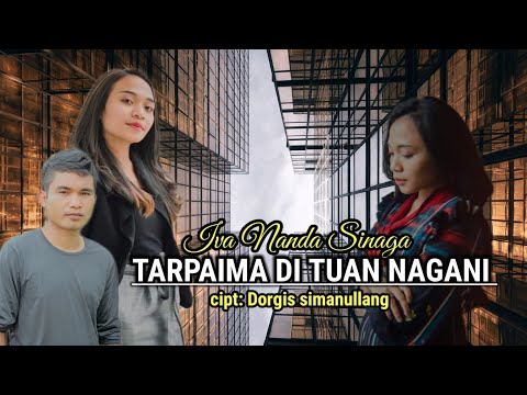 Iva Nanda Sinaga - TARPAIMA DI TUAN NAGANI || Lagu Batak Terbaru || CIPT: Dorgis simanullang