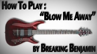 How to Play &quot;Blow Me Away&quot; by Breaking Benjamin