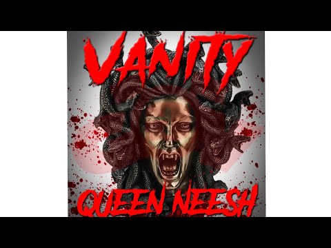 Queen Neesh -Vanity