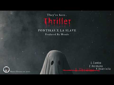 PONTIKAS x LA SLAVE -Thriller (Prod  by Mondo) [THRILLER]