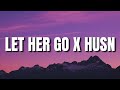 Let Her Go X Husn Lyrics Anuv Jain Lethergo Husn