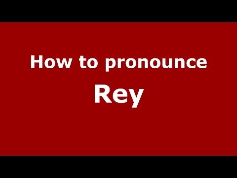 How to pronounce Rey (Brazilian Portuguese/Brazil) - PronounceNames.com